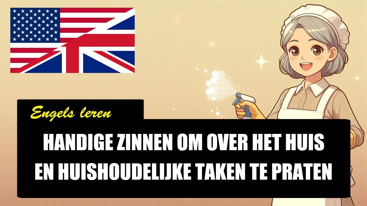 Engels leren - Handige zinnen om over het huis en huishoudelijke taken