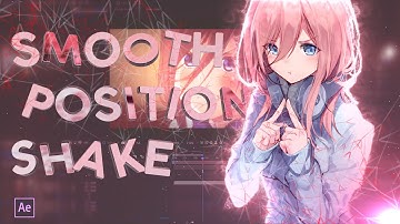 Smooth Position Shake - After Effects AMV Tutorial