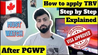 How to Apply Temporary Resident Visa (Visitor Visa or TRV) from Inside Canada | Step by Step Process