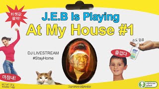 J.E.B Is Playing At My House #1 [DJ Livestream]