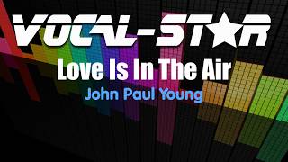 Video thumbnail of "John Paul Young - Love Is In The Air (Karaoke Version) with Lyrics HD Vocal-Star Karaoke"
