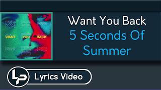 Want You Back (Lyrics) - 5 Seconds Of Summer