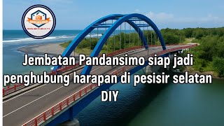 Jembatan Pandansimo yang menjadi penyambung terakhir Jalur Jalan Lintas Selatan atau JJLS
