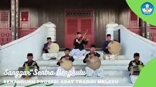 Senandung Prosesi Adat Tradisi Melayu Kota Bengkulu - Sanggar Sentra Fasilitasi Bpnb Sumbar