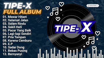 Tipe - X Full Album Terbaik | Lagu Indonesia Hits Pilihan Terbaik & Terpopuler Sepanjang Masa