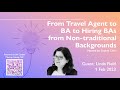 Linda Field｜From travel agent to BA to hiring BAs from non-traditional backgrounds