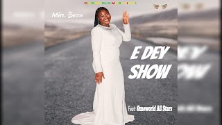 Min. Becca - E Dey Show Official Audio Video Feat: Omoworld All Stars