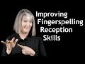 Improve Fingerspelling Reception Skills