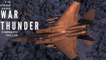 F15E Strike Eagle | War Thunder Cinematic | Official Trailer
