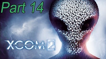Xcom 2 part 14 the rescue of the next important person