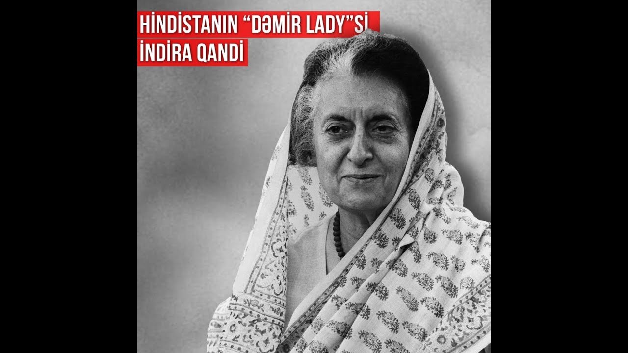 İndira Qandi Bakıya niyə gəlmişdi?