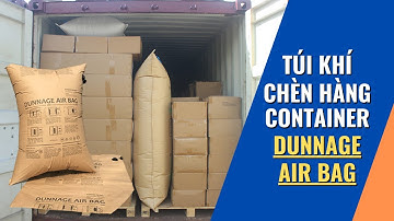 Túi Khí Chèn Hàng Container, Thùng Xe Tải | Giúp Cố Định Hàng, Hấp Thụ Sốc, Chống Đổ Vỡ