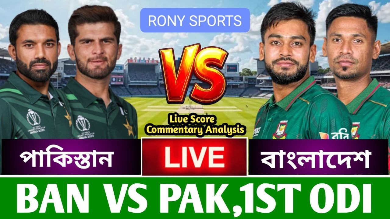 Bangladesh vs Pakistan Live 1stODI Score - Ban vs Pak Live - Live Score Bangla Commentary & AnalysiS