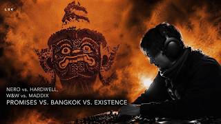 NERO vs. HARDWELL, W&W vs. MADDIX - PROMISES vs. BANGKOK vs. EXISTENCE