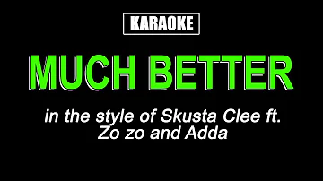 Karaoke - Much Better - Skusta Clee ft. Zo zo & Adda