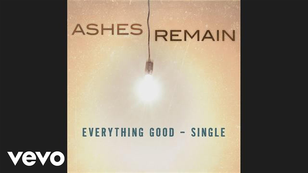 Ashes Remain   Everything Good Pseudo Video