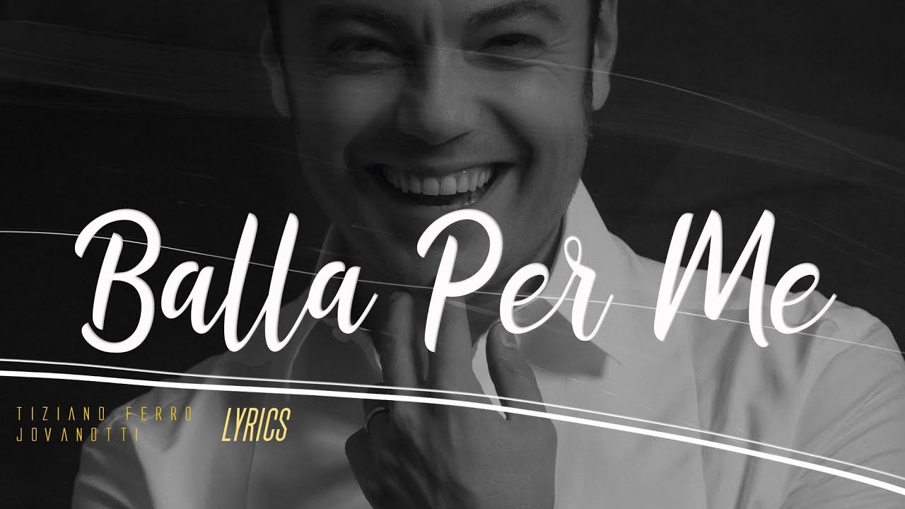 Tiziano Ferro, Jovanotti - Balla per me (Lyrics Testo) 🎵 - YouTube