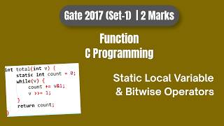 GATE 2017 C Programming PYQ | Static Local Variable & Bitwise Operators | Solution