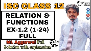 RELATION & FUNCTION EX-1.2(1-24)FULL ISC CLASS 12 || ML AGGARWAL || JBR ONLINE CLASSES