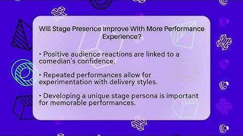 Will Stage Presence Improve With More Performance Experience? | Open Mic Manual News