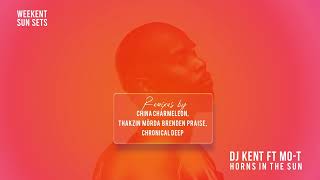 DJ Kent, Brenden Praise & Mörda - Horns In The Sun (feat. Mo-T) [Thakzin Remix] (Official Audio)