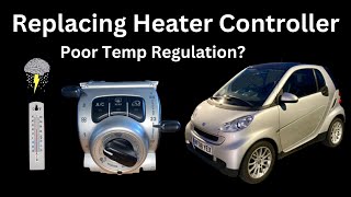 Replacing Heater Controller ECU  Smart Fortwo 451 Passion 84 BHP  Poor Temperature Regulation