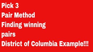 Finding winning pairs to play using the pick 3 pair method-District of Columbia example!!!