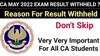 ICMAI MAY 2022 RESULT WITHHELD ?]  REASON FOR RESULT WITHHELD ] WHAT DO NEXT AFTER WITHHELD