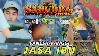 FANESHA ANGGI - JASA IBU (NEW SAMUDRA REBORN) | LIVE TANGGULANGIN SIDOARJO