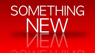 Something New happening