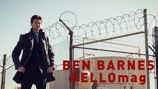 Ben Barnes for BELLO mag #BTS & Interview