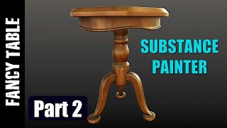 SUBSTANCE PAINTER: FANCY TABLE (PART 2: TEXTURING)