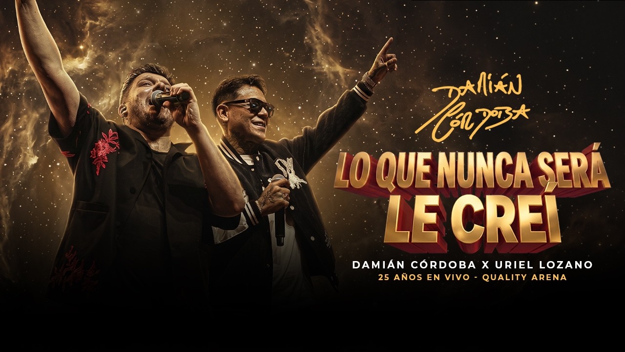 Damián Córdoba & Uriel Lozano - Lo Que Nunca Será / Le Creí (Vídeo Oficial)
