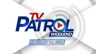 LIVE: TV Patrol Weekends Livestream | January 14, 2024 Full Episode image