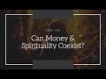 Rich or Spiritual – Why Not Both?