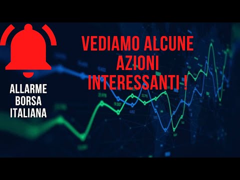 Allarme Borsa Italiana... vediamo alcune azioni interessanti!