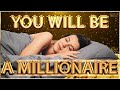 YOU WILL BE A MILLIONAIRE OVER NIGHT | Money Will Flow to You VERY FAST | Music to Attract Wealth