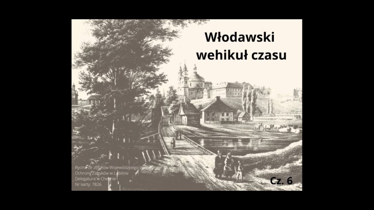 Włodawski wehikuł czasu. Cz. 6 - YouTube