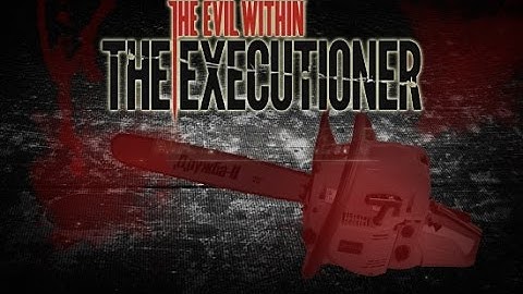 The Evil Within: The Executioner прохождение игры от Boble