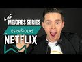 Las mejores series españolas en NETFLIX | Willy Martin