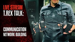 TREX TALK  How To Build a Communications Network