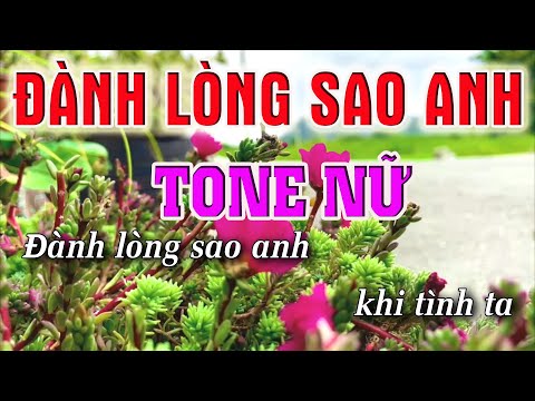 Karaoke Đành Lòng Sao Anh - Đành Lòng Sao Anh Karaoke [ Tone nữ ] Beat Karaoke Nhạc Sống Chất Lượng Cao 2022 | Lâm ORGAN