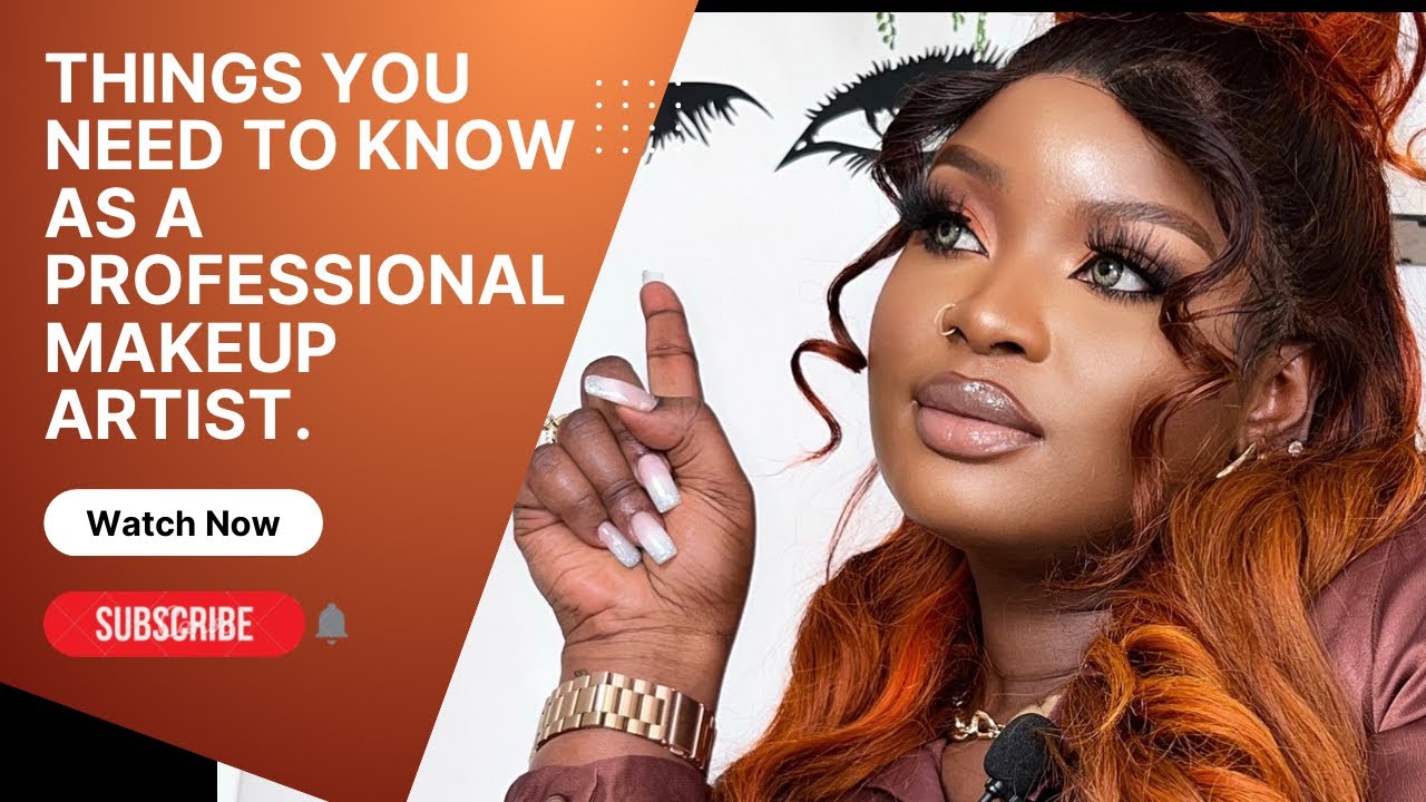 THINGS YOU NEED TO KNOW AS PROFESSIONAL MAKEUP ARTIST. YouTube