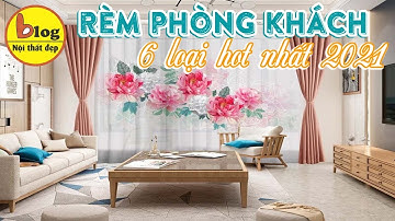 Những mẫu rèm cửa phòng khách sang trọng xu hướng 2021