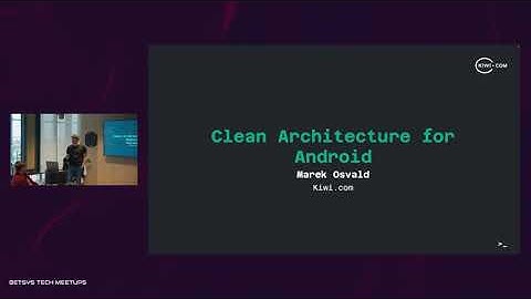 Marek Osvald (Kiwi.com): Clean Architecture for Android
