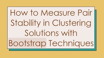 How to Measure Pair Stability in Clustering Solutions with Bootstrap Techniques