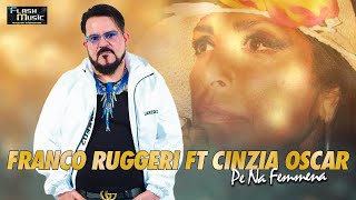 Franco Ruggeri FT Cinzia Oscar - Pe na femmena ( Ufficiale 2023 )