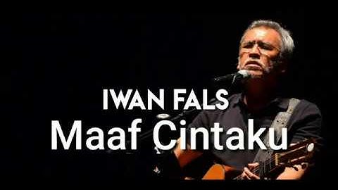 Iwan Fals - Maaf Cintaku (Lirik)