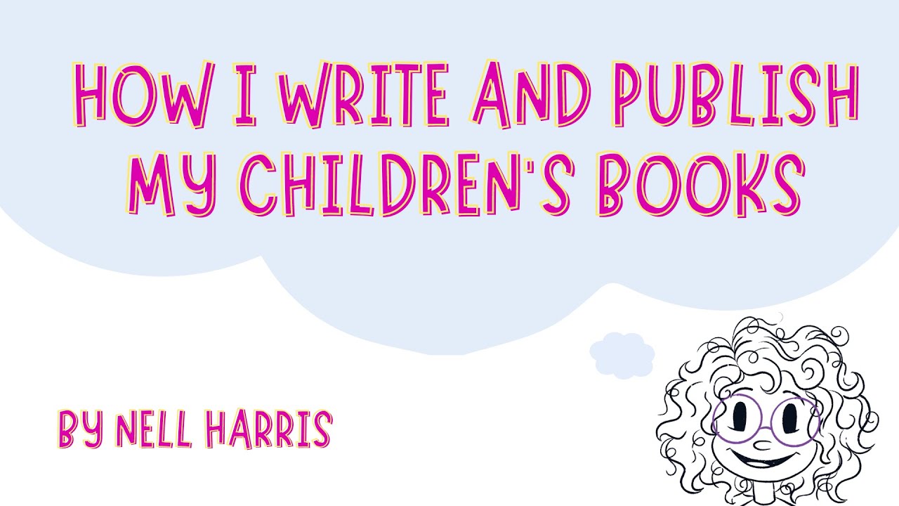 How I Write and Self Publish My Children's Books - YouTube