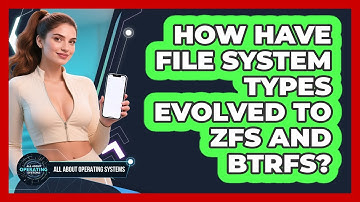 How Have File System Types Evolved To ZFS And Btrfs? - All About Operating Systems